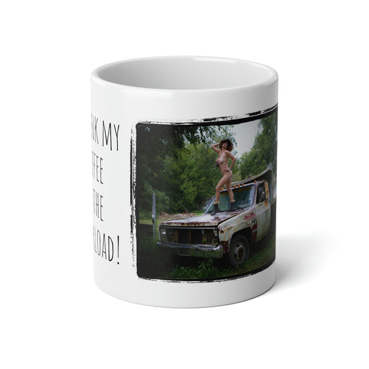 "I drink my coffee by the truckload" - Jumbo Mug, 20oz